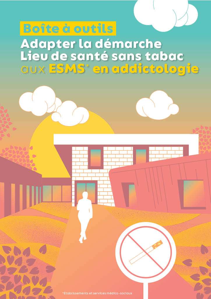 Boîte à Outils "Adapter la démarche Lieu de santé sans tabac aux ESMS en addictologie"